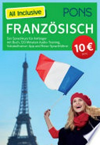 All inclusive - Französisch: der Sprachkurs für Anfänger mit Buch, 120 Minuten Audio-Training, Vokabeltrainer-App und Reise-Sprachführer