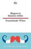 Blagies et histoires droles - Französische Witze