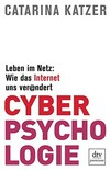 Cyberpsychologie: Leben im Netz: wie das Internet uns ver@ndert