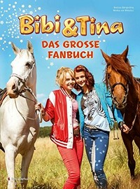 Bibi und Tina - Das große Fanbuch