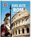 ¬Das¬ alte Rom: Weltmacht der Antike
