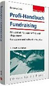 Profi-Handbuch Fundraising: Direct Mail: Spenden erfolgreich akquirieren ; engagieren 2.0: Online-Fundraising für Non-Profit-Organisationen