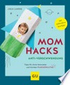 Mom Hacks - Anti-Verschwendung: Tipps für einen bewussten und leichten Familienalltag