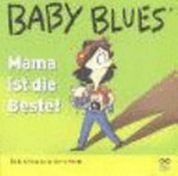 Baby-Blues - Mama ist die Beste!