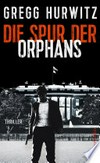 ¬Die¬ Spur der Orphans: Thriller