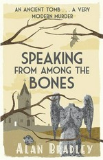 Speaking from among the bones: a Flavia de Luce novel