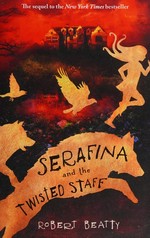 Serafina and the twisted staff