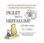 Piglet Meets an Heffalump and Other Stories