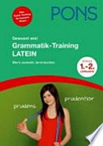 Grammatik-Training Latein 1.-2. Lernjahr: gewusst wie!