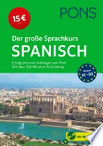 ¬Der¬ große Sprachkurs Spanisch: Sprachkurs für Anfänger und Fortgeschrittene : Buch + MP3-CD mit über 250 Minuten Hörtraining