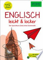 Englisch leicht & locker: der Sprachkurs (fast) ohne Grammatik : mit MP3-Download