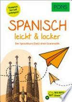Spanisch leicht & locker: der Sprachkurs (fast) ohne Grammatik : mit MP3-Download