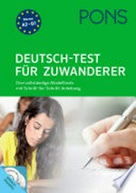 Deutsch-Test für Zuwanderer: drei vollständige Modelltests mit Schritt-für-Schritt-Anleitung für Anfänger (A2) und Fortgeschrittene (B1) ; mit 2 Audio+MP3-CDs und Informationen zu Prüfung und Bewertung