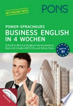 Power-Sprachkurs Business English in 4 Wochen [Lernbuch ; B1 ; schnell im Beruf auf Englisch kommunizieren ...]
