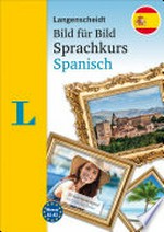 Langenscheidt Sprachkurs Spanisch Bild für Bild: der visuelle Kurs für den leichten Einstieg