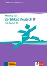 Mit Erfolg zum Zertifikat Deutsch [B1] Übungsbuch