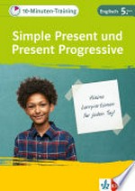 Simple Present und Present Progressive: Englisch Grammatik : 5. Klasse : kleine Lernportionen für jeden Tag