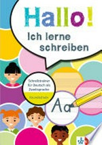 Hallo! Ich lerne schreiben: Schreibtrainer für Deutsch als Zweitsprache : Grundschule