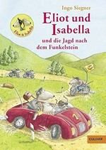 Eliot und Isabella und die Jagd nach dem Funkelstein: Roman für Kinder