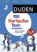 100 tierische Textaufgaben 2. bis 4. Klasse: üben mit Eisbär, Pinguin & Co