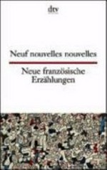Neuf nouvelles nouvelles - Neue französische Erzählungen