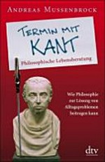 Termin mit Kant: philosophische Lebensberatung