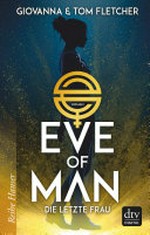 Eve of Man (I) Die letzte Frau