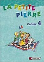 ¬La¬ Petite Pierre Cahier 4: Arbeitsheft für den Französischunterricht in der Grundschule : Cahier d'activités für die Klasse 4