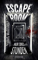 Escape room - nur drei Stunden: Thriller