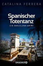 Spanischer Totentanz: ein Barcelona-Krimi