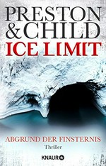 Ice Limit: Abgrund der Finsternis: Thriller