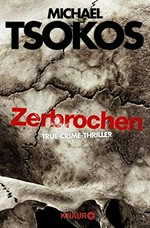 Zerbrochen: True-Crime-Thriller