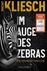 Im Auge des Zebras: ein Bösherz-Thriller