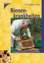 Bienenkrankheiten: Vorbeugen, Diagnose und Behandlung