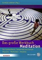 ¬Das¬ große Werkbuch Meditation: für Gottesdienst, Gemeinde und Schule ; Impulse, Methoden, Modelle