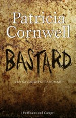 Bastard: ein Kay-Scarpetta-Roman