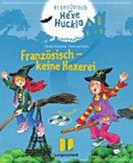 Französisch mit Hexe Huckla - Französisch, keine Hexerei