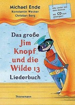 ¬Das¬ große Jim-Knopf-und-die-Wilde-13-Liederbuch: alle Lieder aus dem Musical