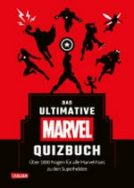 ¬Das¬ ultimative Marvel Quizbuch: Über 1000 Fragen für alle Marvel-Fans zu den Superhelden