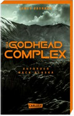 ¬The¬ godhead Complex: Aufbruch nach Alaska