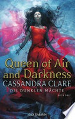 Queen of air and darkness: Die Dunklen Mächte ; 3
