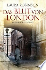 Das Blut von London: Historischer Roman