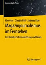 Magazinjournalismus im Fernsehen: ein Handbuch für Ausbildung und Praxis