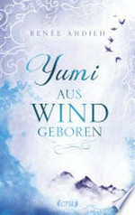 Yumi - Aus Wind geboren: Ein Spin-off zu "Das Mädchen aus Feuer und Sturm