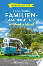 Camperglück Die schönsten Familien-Campingplätze in Deutschland