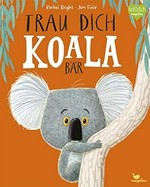 Trau dich Koala Bär
