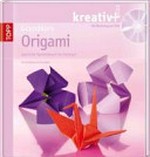 Grundkurs Origami: japanische Papierfaltkunst für Einsteiger