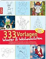 333 Vorlagen - Winter & Weihnachten: vielfältig nutzbar für Fensterbilder aus Papier und Windowcolor, Laubsägearbeiten, Kartengestaltung, Acrylmalerei und etliches mehr