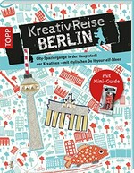 Kreativ-Reise Berlin: City-Touren zu den Hotspots für Kreative - mit stylischen D.I.Y.-Ideen