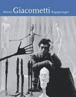 Alberto Giacometti: Begegnungen ; Bucerius Kunst Forum, Hamburg ; 26. Januar bis 20. Mai 2013